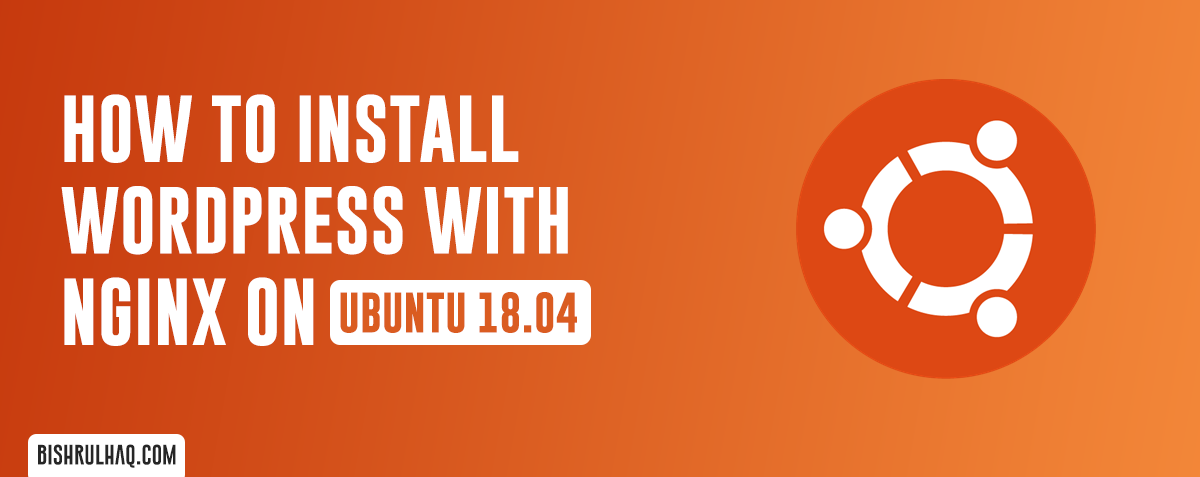How to install WordPress with Nginx on Ubuntu 18.04