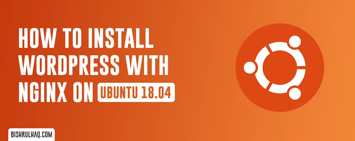 Cover image for How to install WordPress with Nginx on Ubuntu 18.04