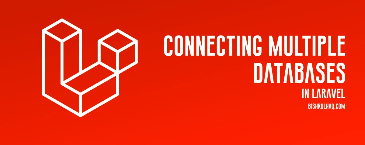 Cover image for Connecting Multiple Databases in Laravel 5.8