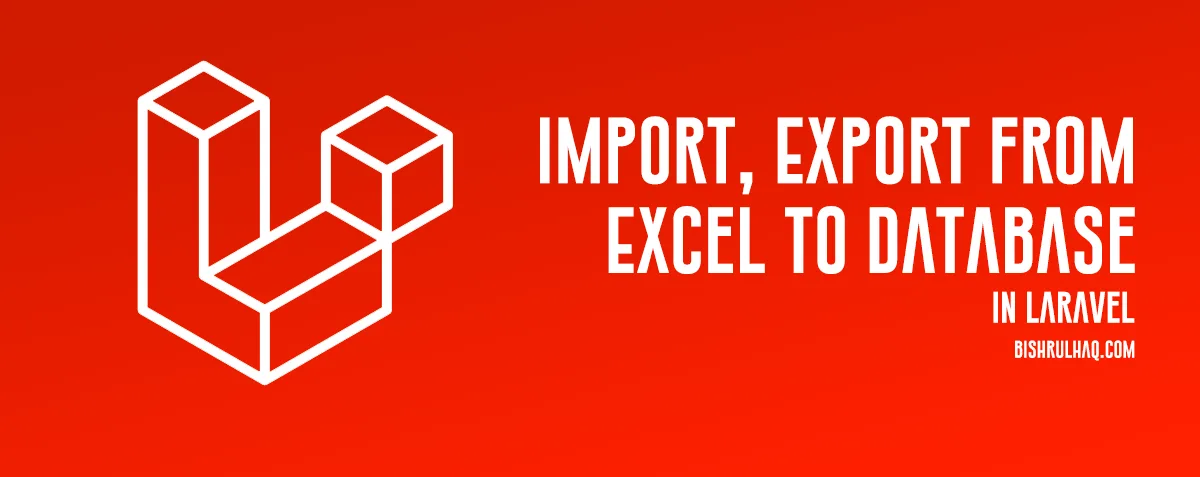 Cover image for Import, Export from Excel to Database in Laravel 5.8, 5.7, 5