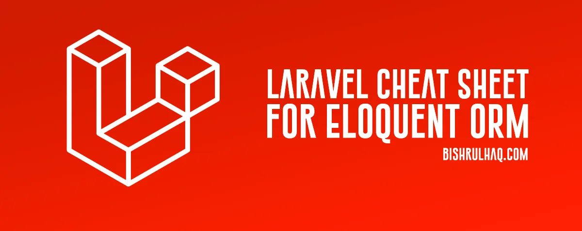 Cover image for Laravel Cheat Sheet for Eloquent ORM