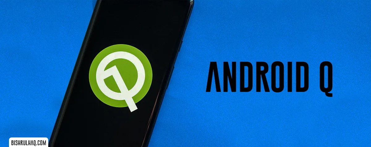Cover image for Android Q : What’s New ?