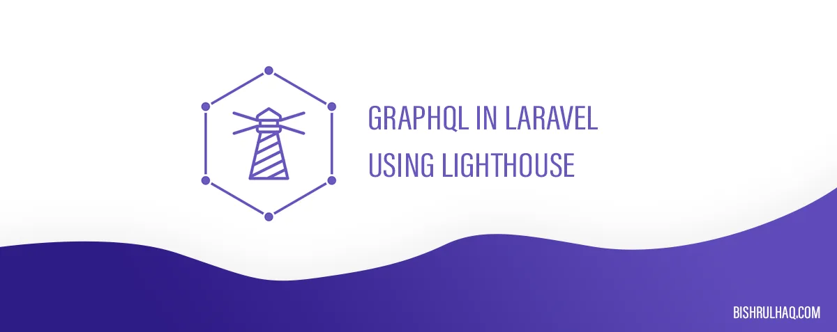 Cover image for GraphQL in Laravel Using Lighthouse