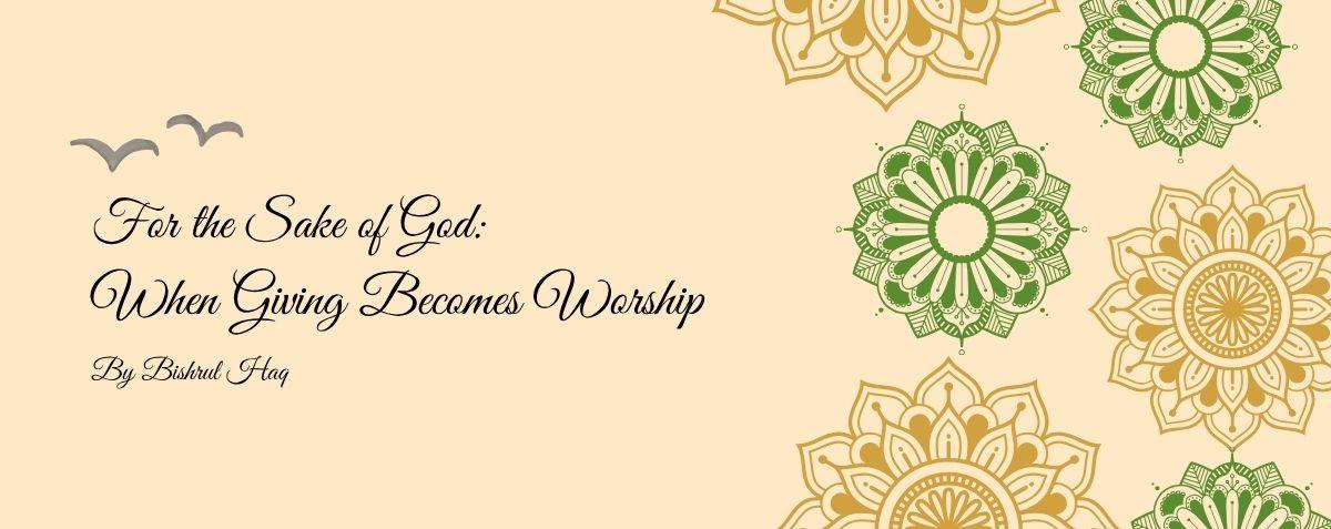 For the Sake of God: When Giving Becomes Worship