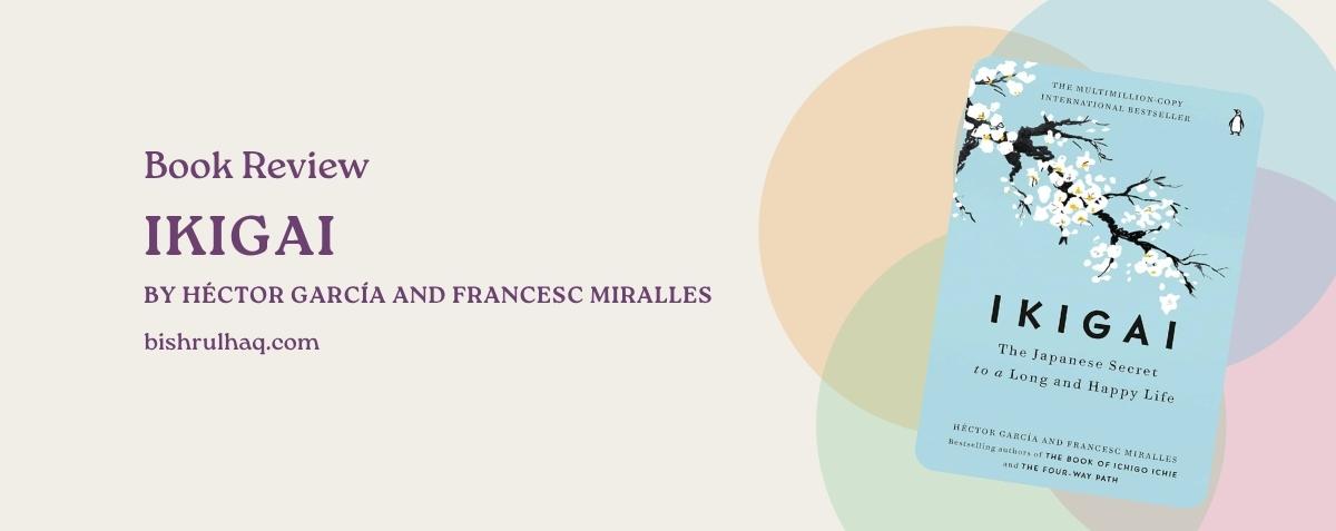 Ikigai by Héctor García and Francesc Miralles