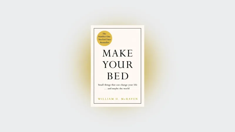 Cover image for Make Your Bed by Admiral William H. McRaven