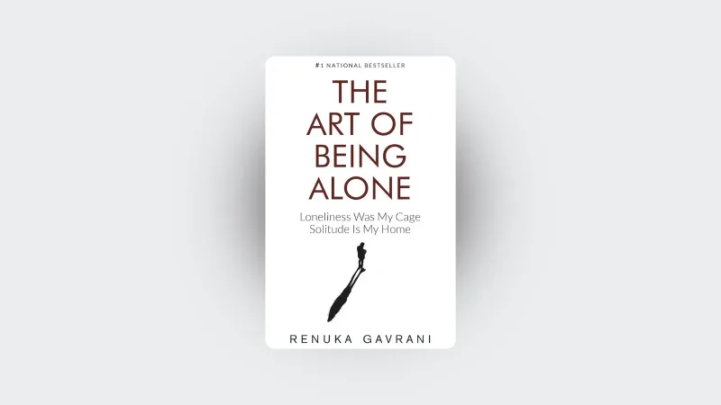 Cover image for The Art of Being Alone by Renuka Gavrani