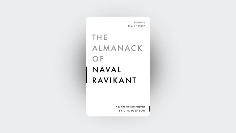 Cover image for The Almanack of Naval Ravikant by Eric Jorgenson