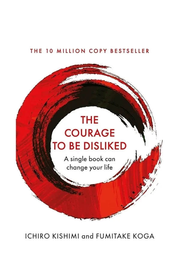 Book cover of The Courage to Be Disliked by Ichiro Kishimi and Fumitake Koga