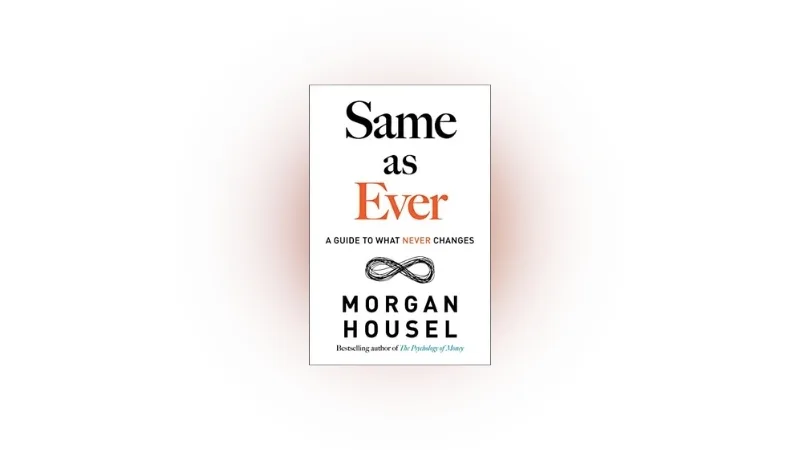 Cover image for Same as Ever by Morgan Housel