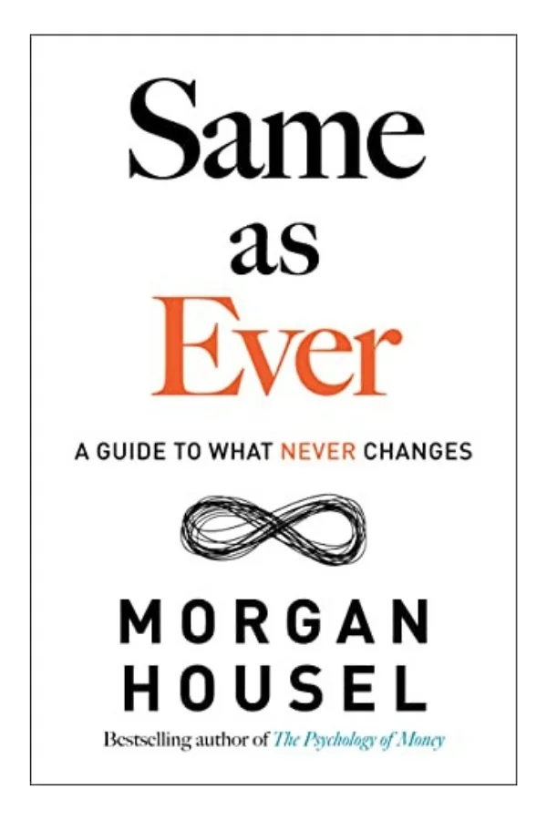 Book cover of Same as Ever by Morgan Housel