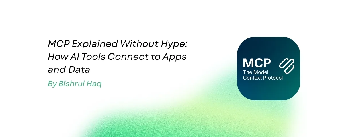 Cover image for MCP Explained Without Hype: How AI Tools Connect to Apps and Data