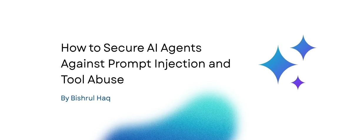 Cover image for How to Secure AI Agents Against Prompt Injection and Tool Abuse