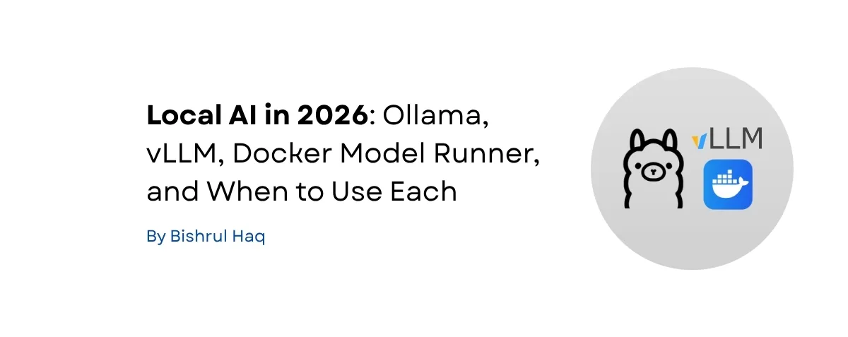 Cover image for Local AI in 2026: Ollama, vLLM, Docker Model Runner, and When to Use Each
