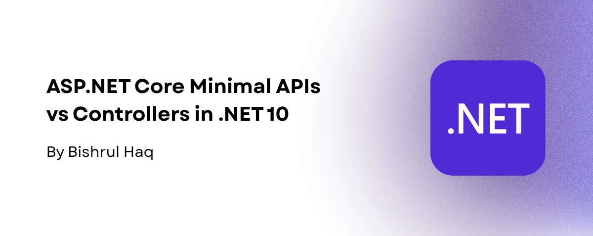 Cover image for ASP.NET Core Minimal APIs vs Controllers in .NET 10