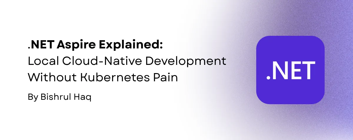 Cover image for .NET Aspire Explained: Local Cloud-Native Development Without Kubernetes Pain