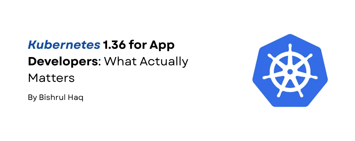Cover image for Kubernetes 1.36 for App Developers: What Actually Matters