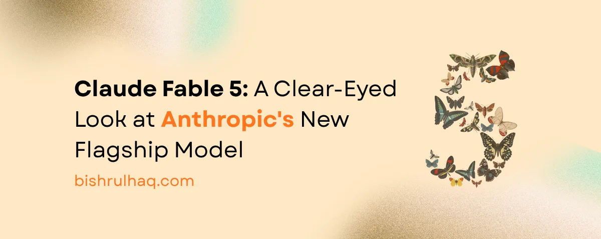 Cover image for Claude Fable 5: A Clear-Eyed Look at Anthropic's New Flagship Model