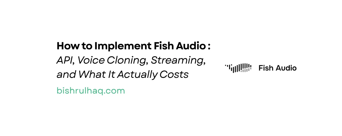 Cover image for How to Implement Fish Audio: API, Voice Cloning, Streaming, and What It Actually Costs