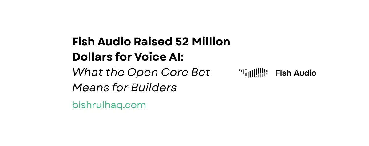 Cover image for Fish Audio Raised 52 Million Dollars for Voice AI: What the Open Core Bet Means for Builders